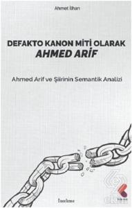 Defakto Kanon Miti Olarak Ahmed Arif