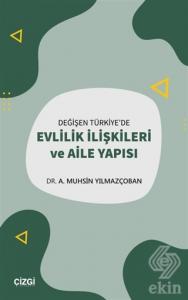 Değişen Türkiye'de Evlilik İlişkileri ve Aile Yapı