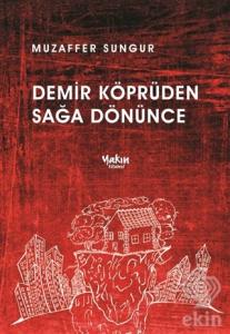 Demir Köprüden Sağa Dönünce