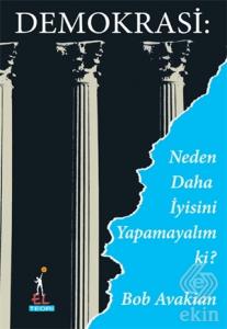 Demokrasi: Neden Daha İyisini Yapamayalım ki?
