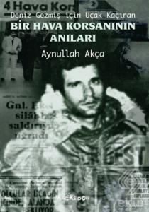 Deniz Gezmiş İçin Uçak Kaçıran Bir Hava Korsanının