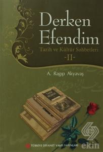 Derken Efendim - Tarih ve Kültür Sohbetleri 2
