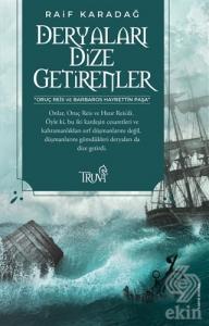 Deryaları Dize Getirenler