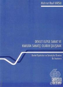 Devlet Eliyle Sanat ve Kamuda Sanatçı Olarak Çalış