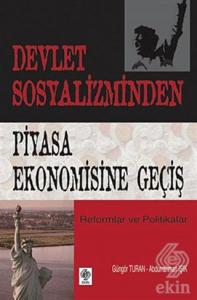 Devlet Sosyalizminden Piyasa Ekonomisine Geçiş Güngör Turan