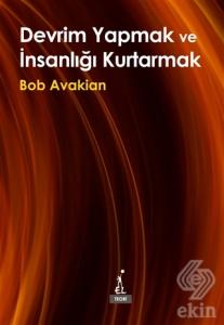 Devrim Yapmak ve İnsanlığı Kurtarmak