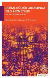 Dijital Kültür Ortamında Bilgi Hizmetleri ve Kütüp