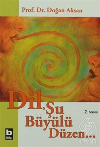 Dil, Şu Büyülü Düzen