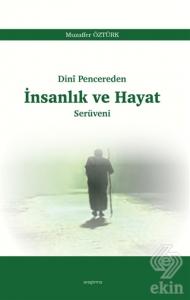 Dini Pencereden İnsanlık ve Hayat Serüveni