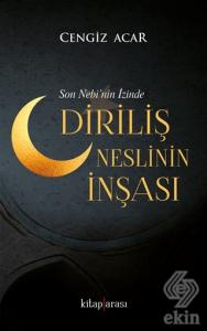 Diriliş Neslinin İnşası