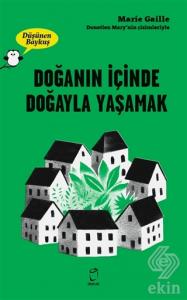 Doğanın İçinde Doğayla Yaşamak - Düşünen Baykuş