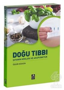 Doğu Tıbbı Şifanın Kökleri ve Akupunktur