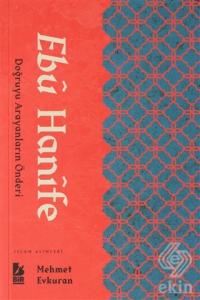 Ebu Hanife - Doğruyu Arayanların Önderi