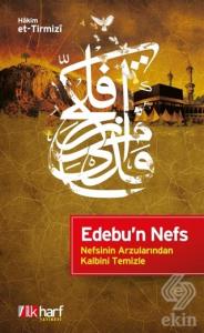 Edebu'n Nefs - Nefsinin Arzularından Kalbini Temiz