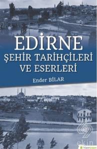 Edirne Şehir Tarihçileri ve Eserleri