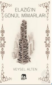 Elazığ'ın Gönül Mimarları