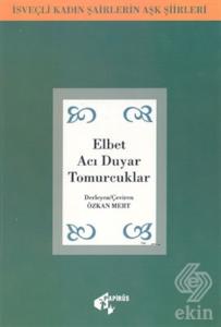 Elbet Acı Duyar Tomurcuklar İsveçli Kadın Şairleri