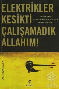 Elektrikler Kesikti Çalışamadık Allahım!