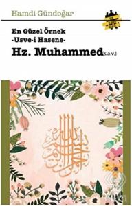 En Güzel Örnek Usve-i Hasene Hz. Muhammed