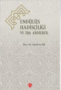 Endülüs Hadisçiliği ve İbn Abdilber
