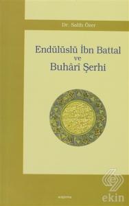 Endülüslü İbn Battal ve Buhari Şerhi