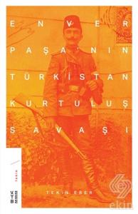 Enver Paşa'nın Türkistan Kurtuluş Savaşı