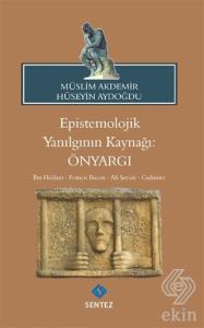Epistemolojik Yanılgının Kaynağı: Önyargı