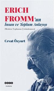 Eric Fromm'un İnsan ve Toplum Anlayışı