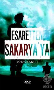 Esaretten Sakarya'ya