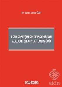 Eser Sözleşmesinde İşsahibinin Alacaklı Sıfatıyla 