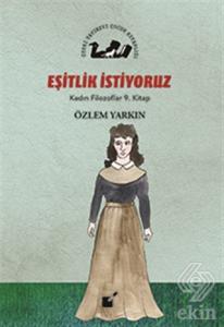 Eşitlik İstiyoruz - Kadın Filozoflar 9. Kitap