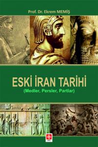 Eski İran Tarihi (Medler,Persler,Partlar) / Ekrem Memiş