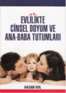 Evlilikte Cinsel Doyum Ve Ana Baba Tutumları