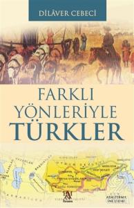Farklı Yönleriyle Türkler