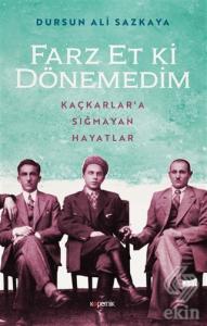 Farz Et Ki Dönemedim