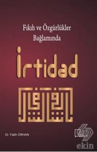 Fıkıh ve Özgürlükler Bağlamında İrtidad