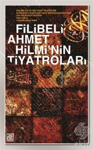 Filibeli Ahmet Hilmi'nin Tiyatroları