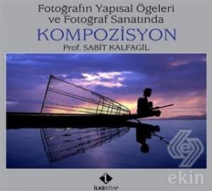 Fotoğrafın Yapısal Öğeleri ve Fotoğraf Sanatında K