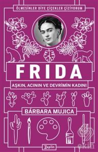 Frida: Aşkın Acının ve Devrimin Kadını