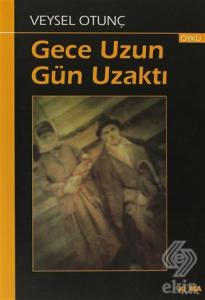 Gece Uzun Gün Uzaktı
