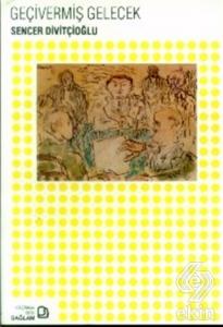 Geçivermiş Gelecek