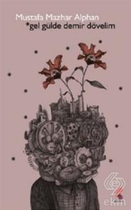 Gel Gülde Demir Dövelim