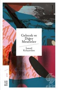 Gelecek ve Diğer Meseleler