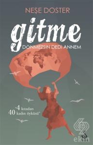 Gitme Dönmezsin Dedi Annem