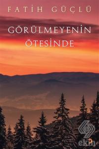Görülmeyenin Ötesinde