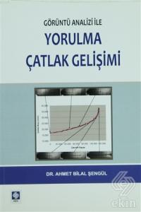 Görüntü Analizi İle Yorulma Çatlak Gelişimi Ahmet Bilal Şengül