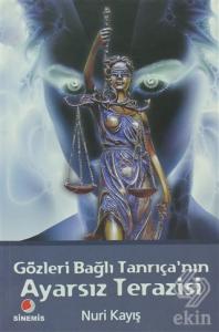 Gözleri Bağlı Tanrıça'nın Ayarsız Terazisi