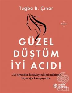 Güzel Düştüm İyi Acıdı