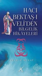 Hacı Bektaş-ı Veli'den Bilgelik Hikayeleri