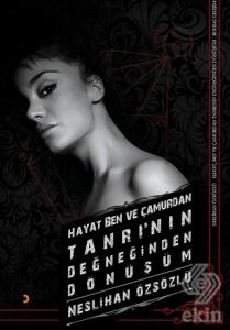 Hayat, Ben ve Çamurdan Tanrı'nın Değneğinden Dönüş